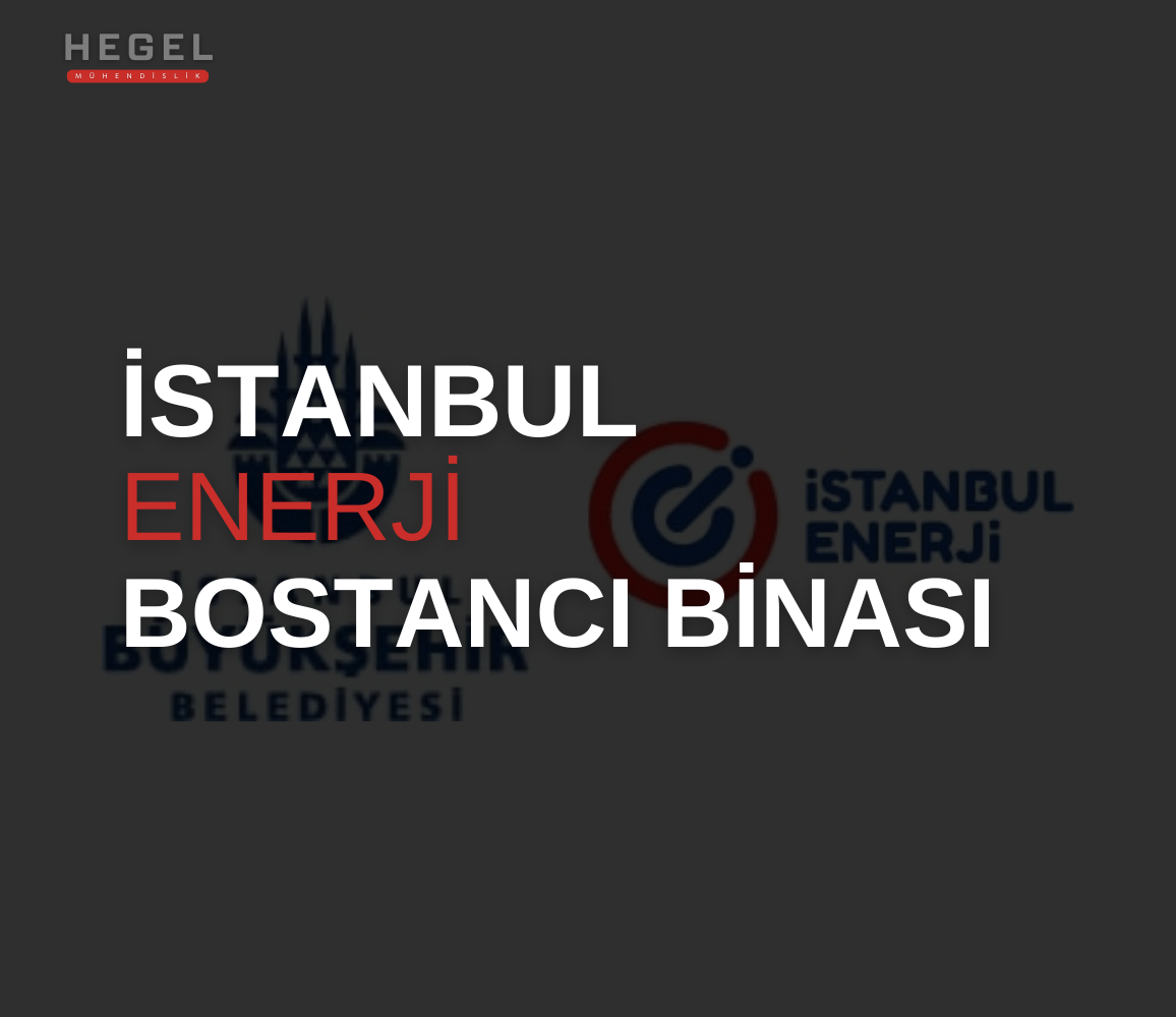 İstanbul Enerji Bostancı Binası – Tesis Mühendislik ve Tasarım Hizmetleri